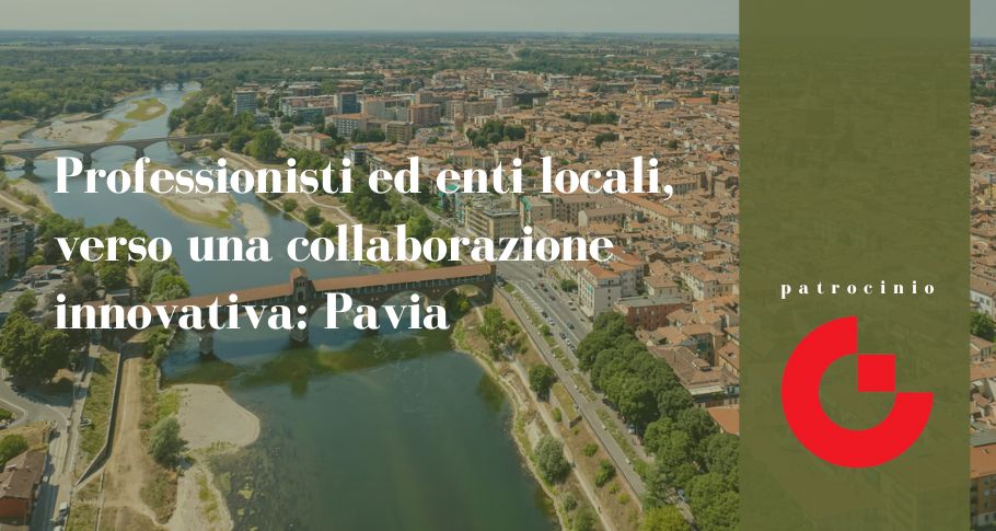 “Professionisti ed enti locali, verso una collaborazione innovativa” a Pavia